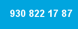 930 822 17 87 930 822 17 87
